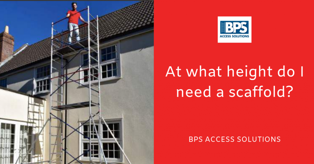 At What Height Do I Need A Scaffold Bps Access Solutions Blog 